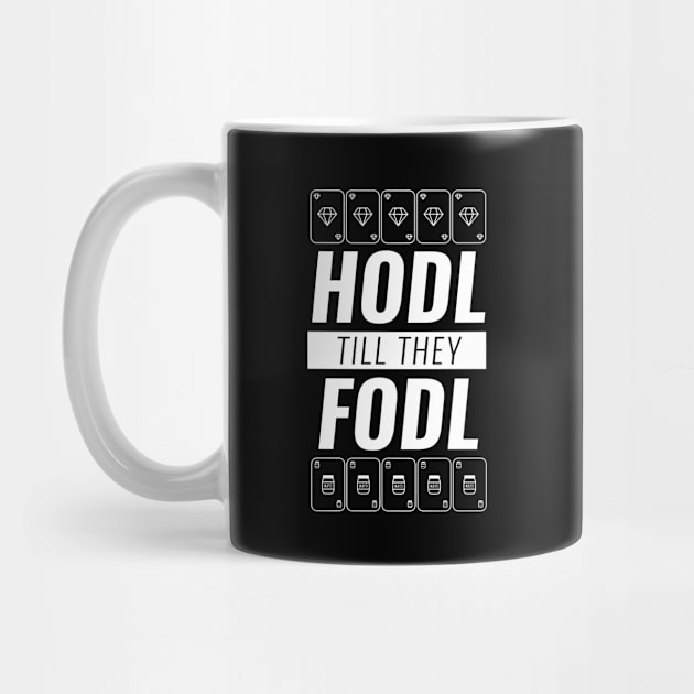 Hodl Till They Fodl White by Shinsen Merch